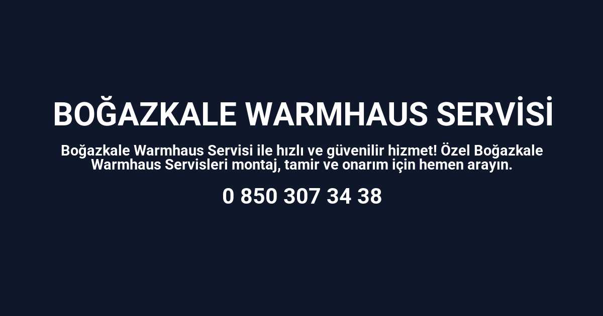 Boğazkale Warmhaus Servisi